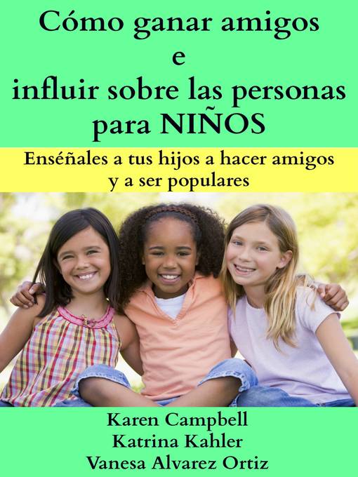 Title details for Cómo Ganar Amigos E Influir Sobre Las Personas Para Niños by Karen Campbell - Available
